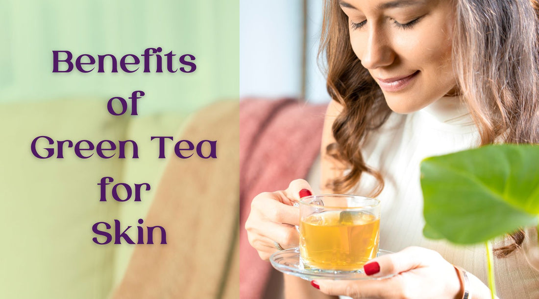 benefits of green tea for skin